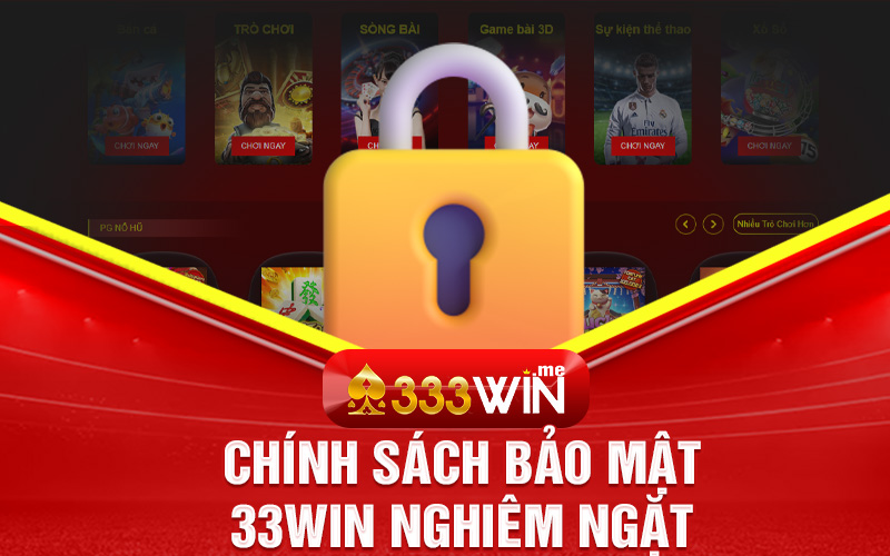 Chính Sách Bảo Mật 333win An Toàn Tuyệt Đối 