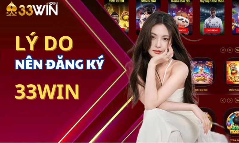 Lý Do Nên Đăng Ký Tài Khoản Tại 333win