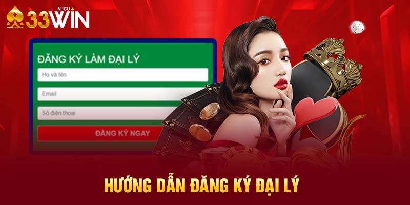 Hướng Dẫn Đăng Ký Trở Thành Đại Lý Của 333win