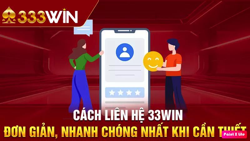 Các Kênh Liên Hệ Nhanh Chóng Và Tiện Lợi Tại Trang 333win